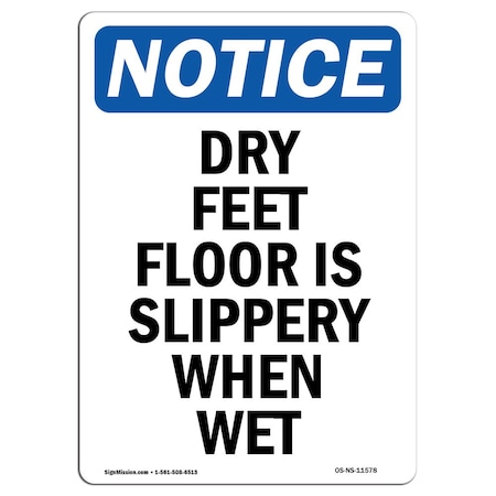 OSHA Notice Sign, Dry Feet Floor Is Slippery When Wet, 10in X 7in Rigid Plastic